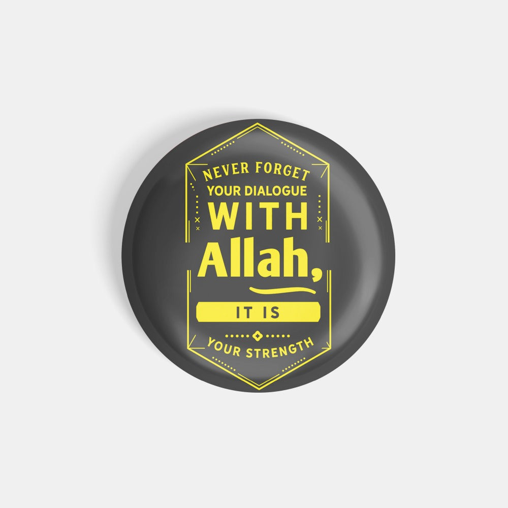 dhcrafts Round Fridge Magnet Grey Never Forget Your Dialogue With Allah It Is Strength Glossy Finish Design Pack of 1 (58 mm)